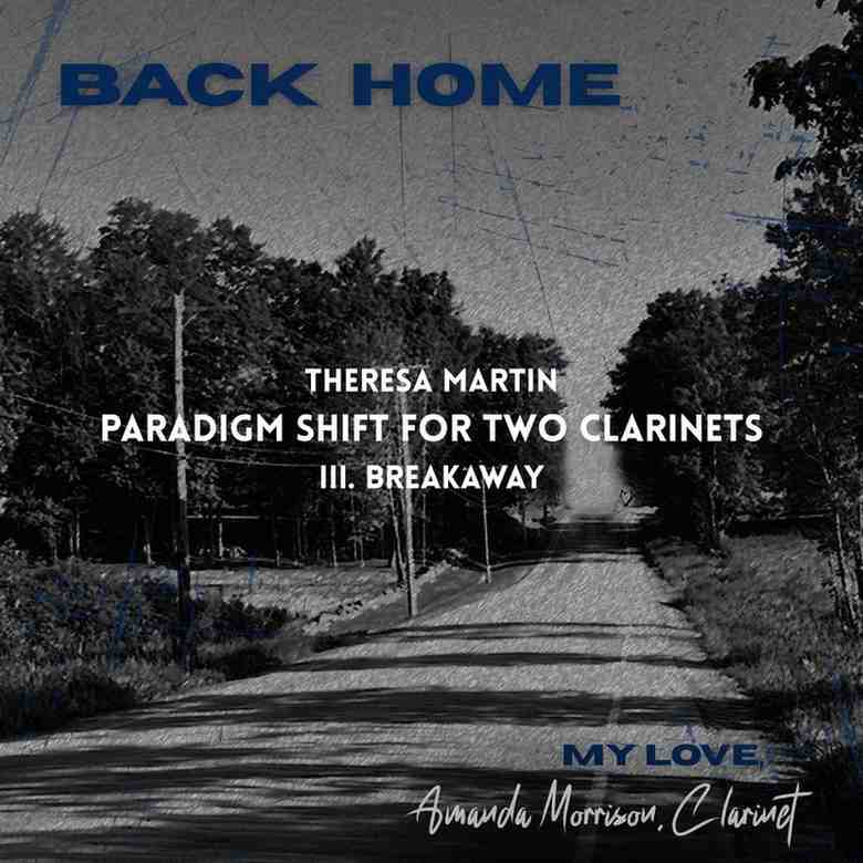 Black and white album cover showing a road leading into the distance with trees on each side, featuring the titles Back Home, Theresa Martin, Paradigm Shift for Two Clarinets III Breakaway and a handwritten note in the corner