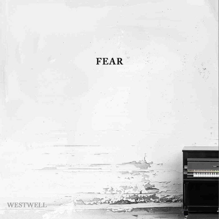 Black and white cover art for Westwell’s track Fear showing peeling paint on a wall with the title Fear at the top, the band name Westwell in the lower left, and half of an upright piano visible in the lower right.