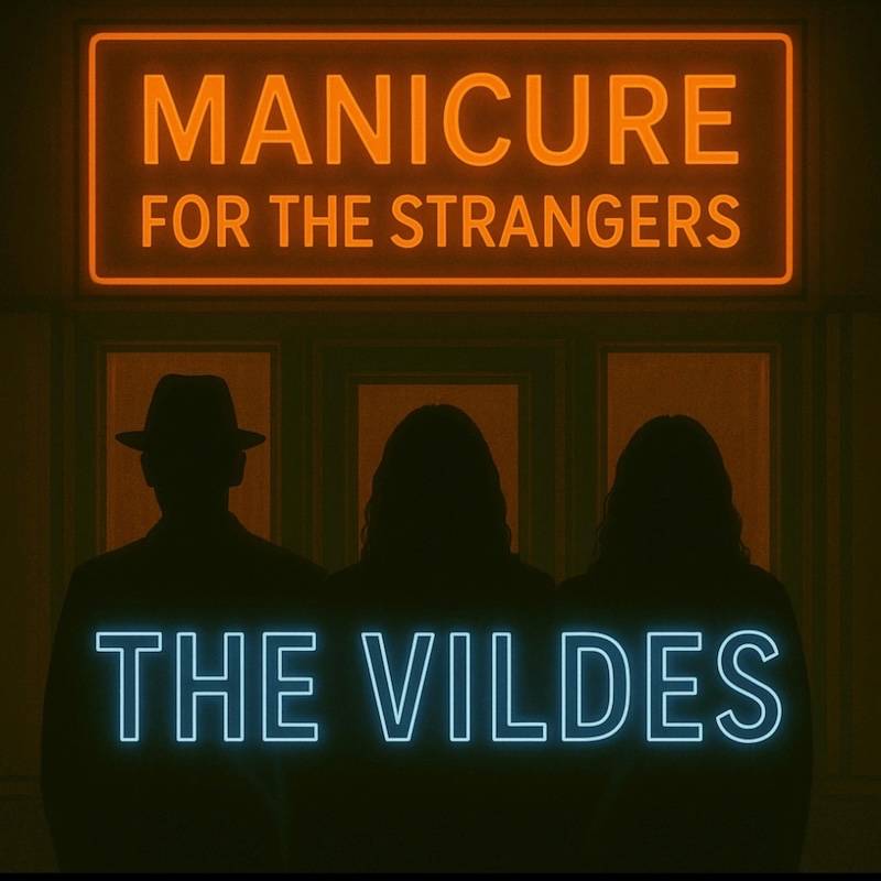 Manicure for the Strangers single artwork by The Vildes featuring three silhouetted figures on an orange and dark brown background with the artist name in blue neon style typography